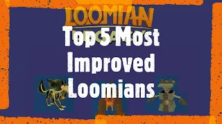 Top 5 Most Improved Loomians.