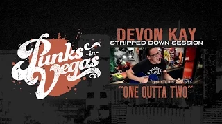 Devon Kay and the Solutions "One Outta Two" Punks in Vegas Stripped Down Session