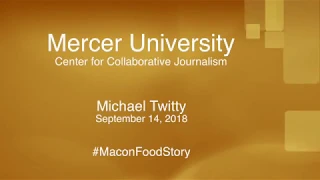 Michael Twitty; Guest Speaker - Center for Collaborative Journalism at Mercer University