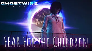 Fear for the Children - GhostWire: Tokyo [New Update Side Mission]
