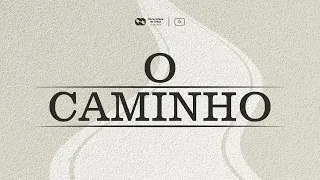 O Caminho #3 - 21/04/2024 - 19h