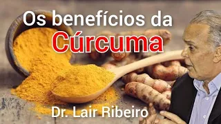 Os benefícios de usar a cúrcuma (açafrão) com dr. Lair Ribeiro # 71