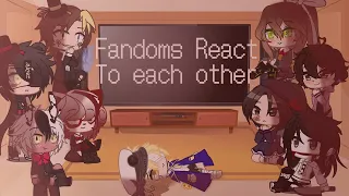 Fandoms React to Each Other// Gore warning(?)//BEF,Fnaf,DDLC,SU,CP,CH,YS,Helluva Boss,Vocaloid