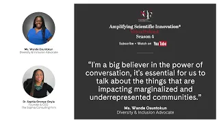 Amplifying Scientific Innovation® Video Podcast with Wande Osuntokun, Diversity & Inclusion Advocate