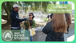 Asking UC Davis Students Questions of "Would You Rather?"