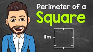 How to Find the Perimeter of a Square | Math with Mr. J