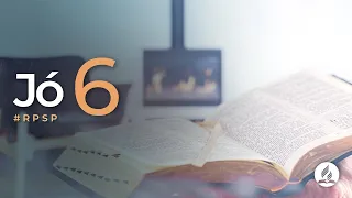 Jó 6 -  Reavivados Por Sua Palavra | #RPSP