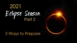 🔆2021 Eclipse Season Part 2! Akashic energy update: 3 Ways to Prepare for the June 10 Solar Eclipse