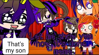 Let me show you how it's done/Afton family/FNAF/Gacha club