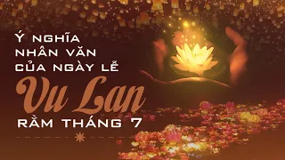 Origin and meaning of Vu Lan's filial piety day in Vietnam | Kim Anh Vinh Chau