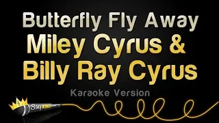 Miley Cyrus & Billy Ray Cyrus - Butterfly Fly Away (Karaoke Version)