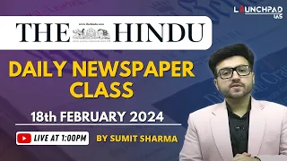 The Hindu Daily Newspaper Analysis Class | 18th February 2024 | Current Affairs UPSC 2024-25