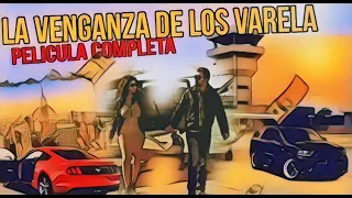 La Venganza de los Varela PELICULA COMPLETA