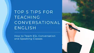 Top 5 Tips for Teaching Conversational English | How to Teach ESL Conversation and Speaking Classes