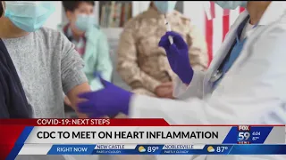 CDC meeting to discuss heart inflammation cases