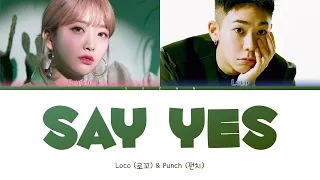 Loco (로꼬), Punch (펀치) - "Say Yes" (Color Coded Lyrics)