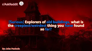 [Serious] Explorers of old buildings, what is the creepiest/weirdest thing you have found so far?