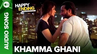 Khamma Ghani (Audio Full Song) | Happy Ending | Saif Ali Khan & Ileana D'Cruz