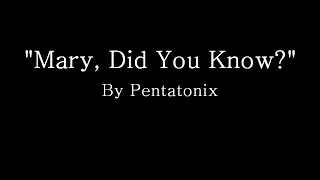 Mary ,did you know lyrics by pentatonix