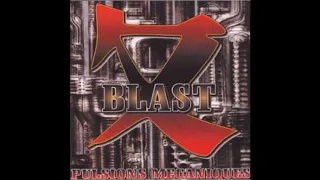 X-Blast ‎– Pulsions Mécaniques (FULL ALBUM)