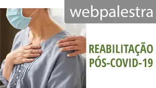 Webpalestra - Reabilitação pós-COVID-19: aspectos conceituais