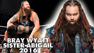 Bray Wyatt - Sister Abigail Compilation 2016