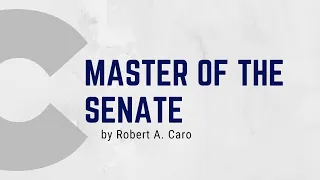 Book Review: The Years of Lyndon Johnson: Master of the Senate by Robert A. Caro