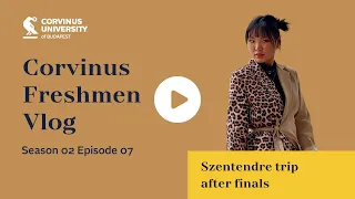 Corvinus Freshmen Vlog - Season 2 Episode 7: Szentendre trip after finals