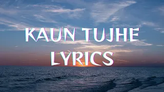 KAUN TUJHE LYRICS VIDEO / AMAAL MALLIK/PALAK / LOVE SONG