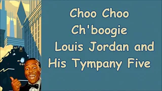 Choo Choo Ch'boogie  Louis Jordan and His Tympany Five with Lyrics