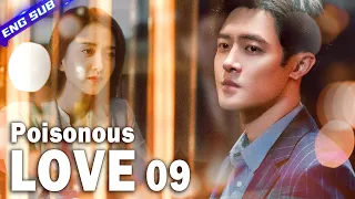 【Multi-sub】Poisonous Love EP09︱Dramatic Love Triangle | Yang Xuwen, Xu Lingyue | CDrama Base