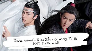 OST THE UNTAMED | UNRESTRAINED   - XIAO ZHAN & WANG YI BO [LYRICS HAN+PIN+ENG] 肖战 & 王一博 - 无羁