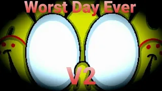 WORST DAY EVER! V2