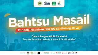 LIVE STREAMING!! BAHTSU MASA'IL PONDOK PESANTREN DAN NU SE-MALANG RAYA (JALSAH I)