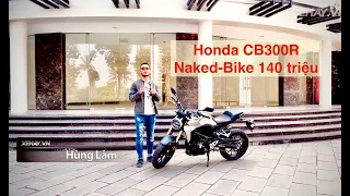 Đánh giá naked-bike Honda CB300R giá 140 triệu - đáng mua nhất phân khúc |XEHAY.VN|