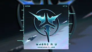Runeforce ft. Lune - Where R U