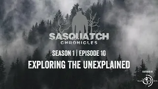 Sasquatch Chronicles | Season 1 | Episode 10 | Exploring The Unexplained