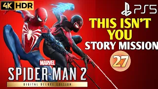 This Isn't You Spider Man 2 PS5 Gameplay Walkthrough 4K HDR | Spider Man 2 This Isn't You Gameplay