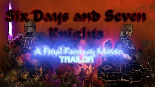 Final Fantasy XI Six Days and Seven Knights Official Trailer