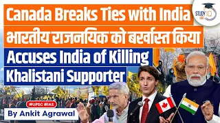 Canada Breaks Diplomatic Ties with India Over Sikh Separatist Activities | Hardeep Singh | UPSC