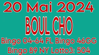 Boul Bolet Cho Pou Jodia 20 Mai 2024, Bingo 46 GG✅️, Bingo 04-64 FL✅️, Bingo 89 NY✅️, Lotto3: 504✅️
