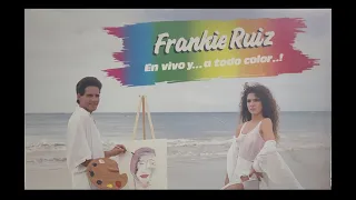 Frankie Ruiz  Si Te Entregas A Mi   Album: En Vivo Y A Todo Color 33RPM LP 1988