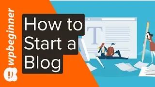 How to Start a Blog (Step by Step)