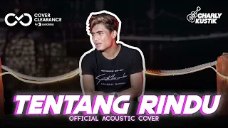 Charly Van Houten - Tentang Rindu ( Virzha ) - (Official Acoustic Cover 105)