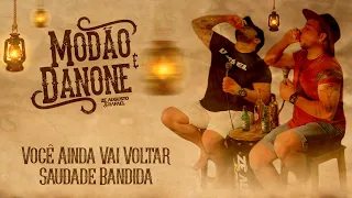 Modão & Danone | Você ainda vai voltar - Saudade bandida | Zé Augusto e Rafael