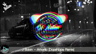 J Balvin - Amarillo (DopeNope Remix)