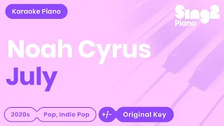 July Karaoke | Noah Cyrus (Piano Karaoke)