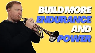 A Beginners Guide To Developing Power and Endurance On The Trumpet