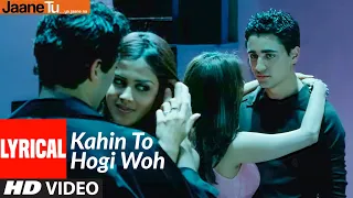 Lyrical : Kahin To Hogi Woh | Jaane Tu Ya Jaane Na | Imran Khan, Genelia D'Souza | A.R. Rahman