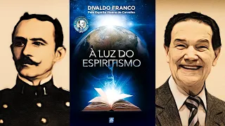 À LUZ DO ESPIRITISMO (Audiolivro Espírita) | Por Vianna de Carvalho e Divaldo Franco